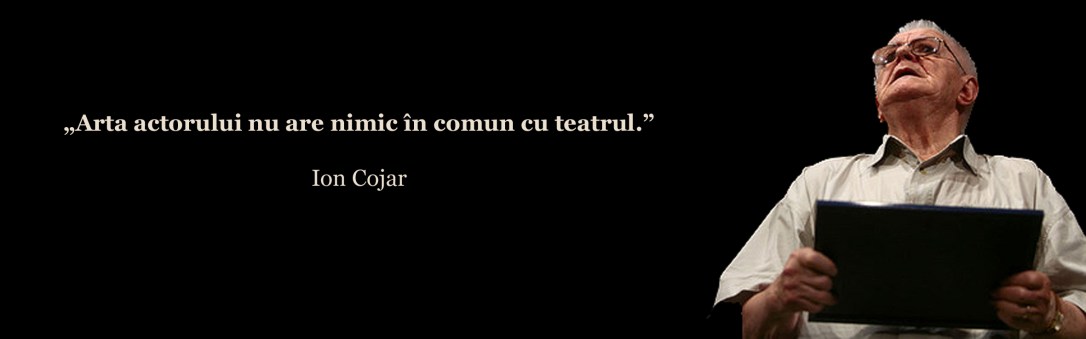 Ion Cojar - Arta actorului nu are nimic in comun cu teatrul